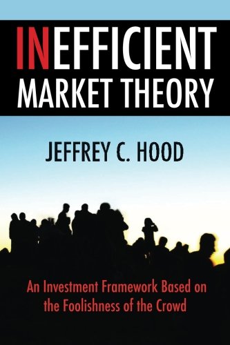Cover of Inefficient Market Theory by Jeffrey C. Hood